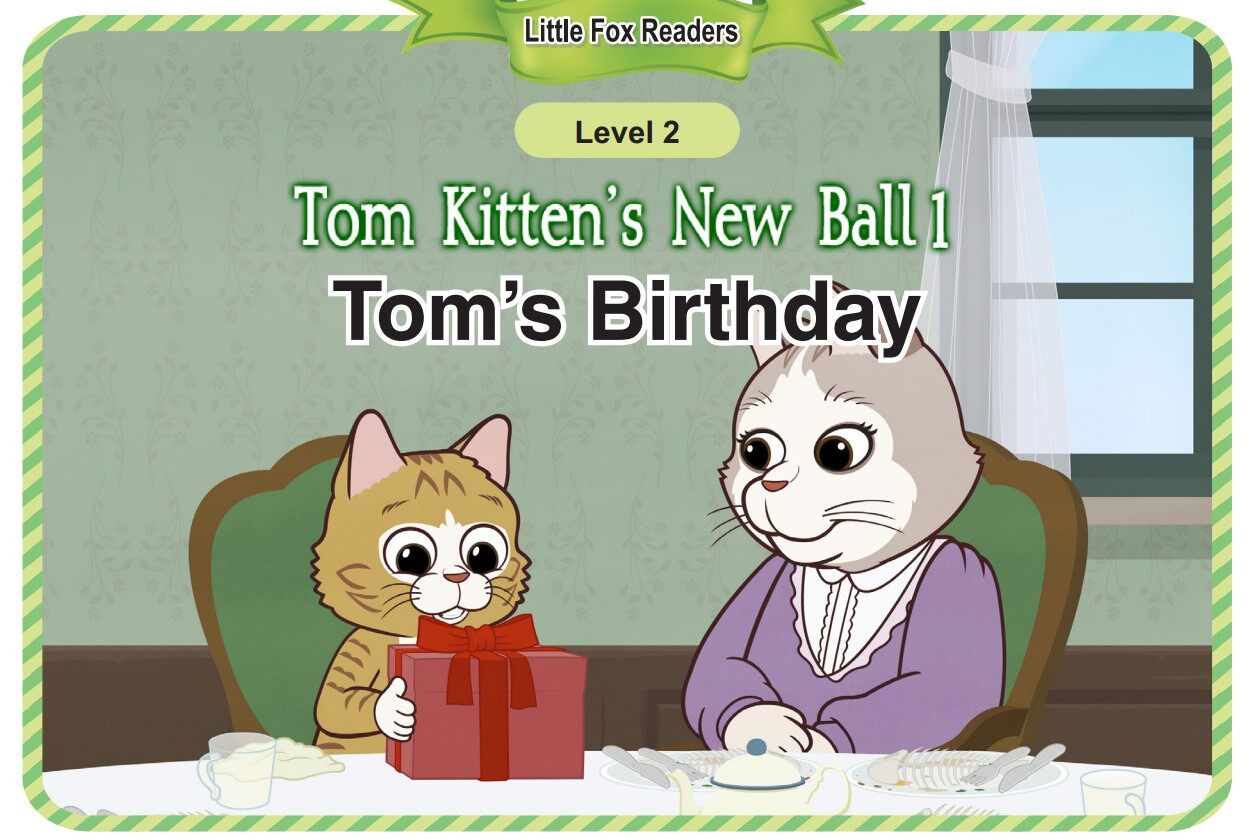 Tom Kitten's New Ball 1_Tom's Birthday绘本故事第2页