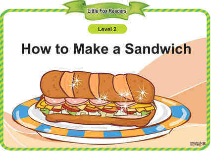 How to Make a Sandwich绘本故事第2页
