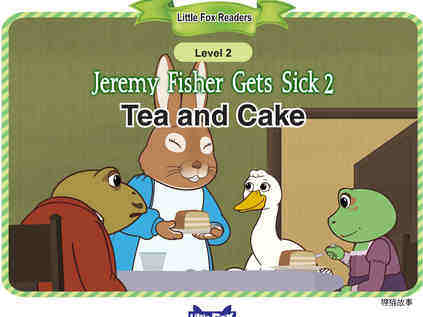 Jeremy Fisher Gets Sick 2-Tea and Cake绘本故事第2页