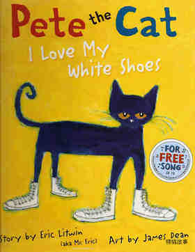 Pete the Cat I Love My White Shoes