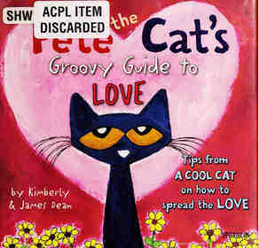 Pete the cat's groovy guide to love