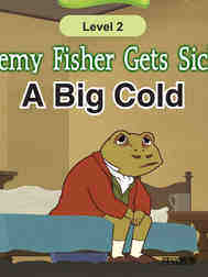 Jeremy Fisher Gets Sick 1-A Big Cold