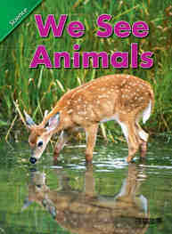 We see animals