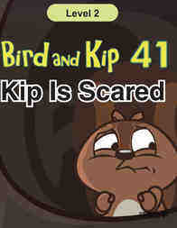 Kip Is Scared