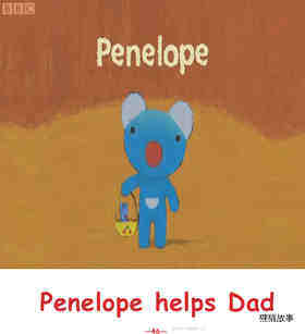Penelope Helps Dad