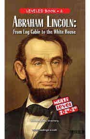 Abraham Lincoln From Log Cabin to the White House