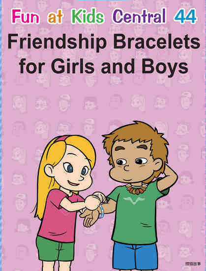 Friendship Bracelets for Girls and Boys