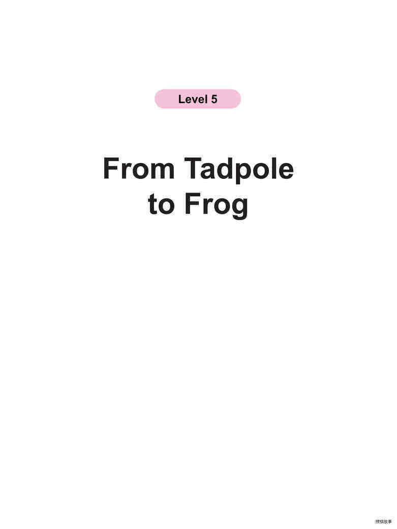 From Tadpole to Frog
