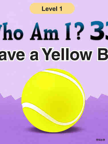 Who Am I  - I Have a Yellow Ball