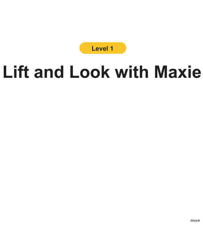 Lift and Look with Maxie