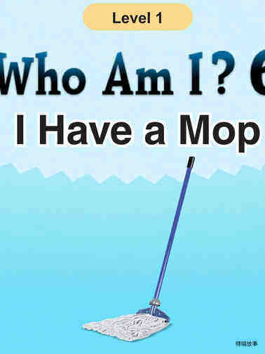 Who Am I-I Have a Mop