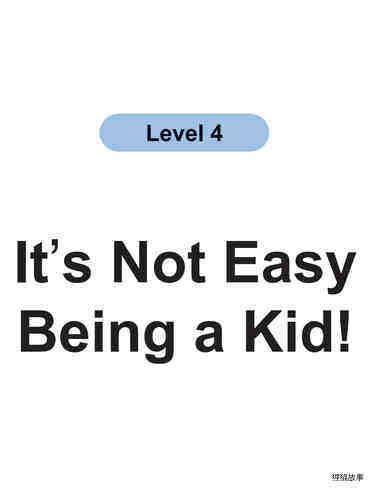 It’s Not Easy Being a Kid!